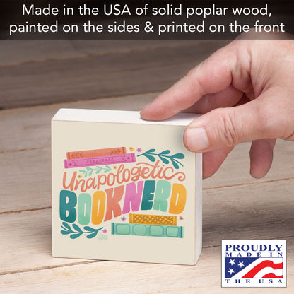 Unapologetic Book Nerd Freestanding Solid Wood Block Sign Made in the USA 3.75” Square