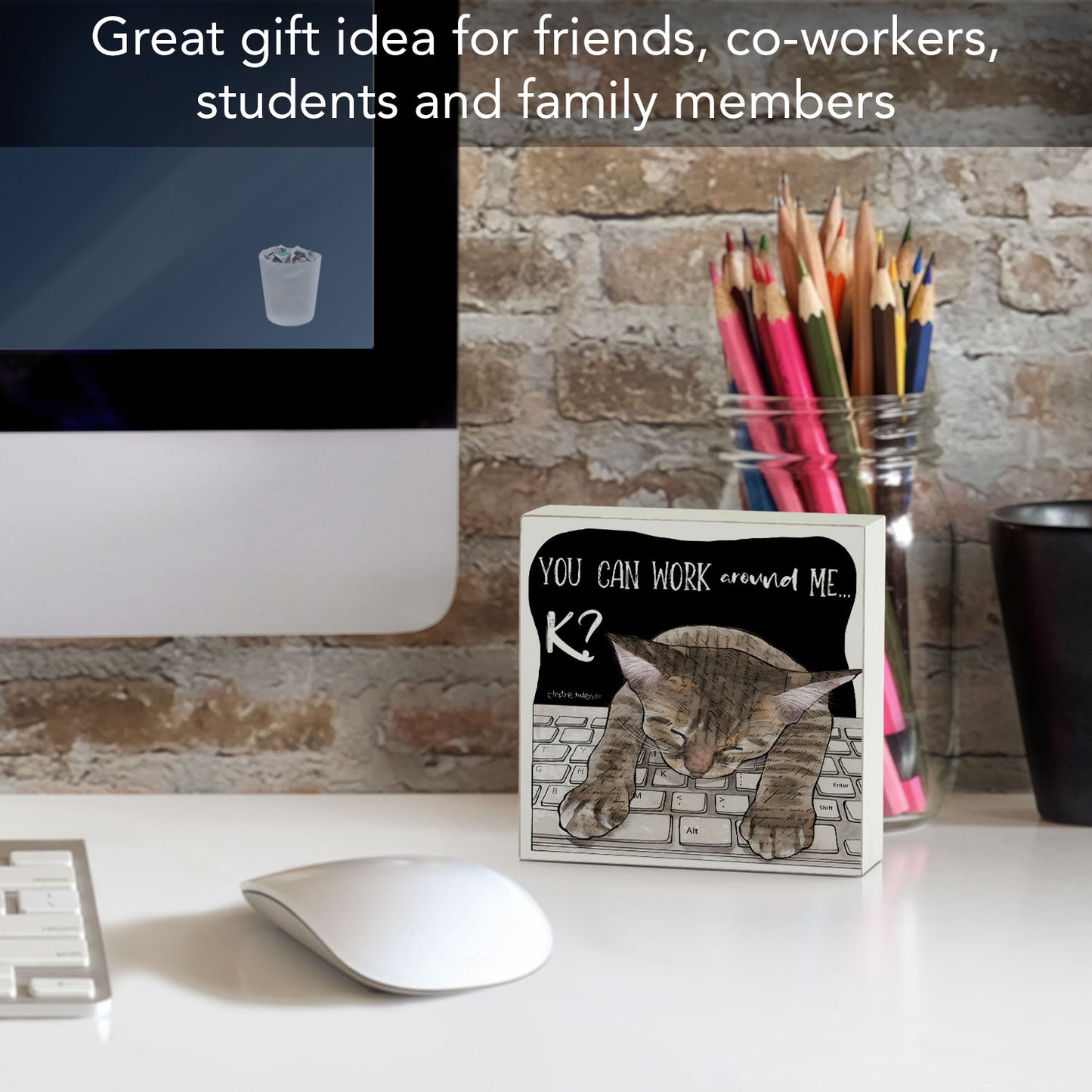 Work Around Me Cat Artistic Freestanding Solid Wood Block Sign Made in the USA 3.75” Square