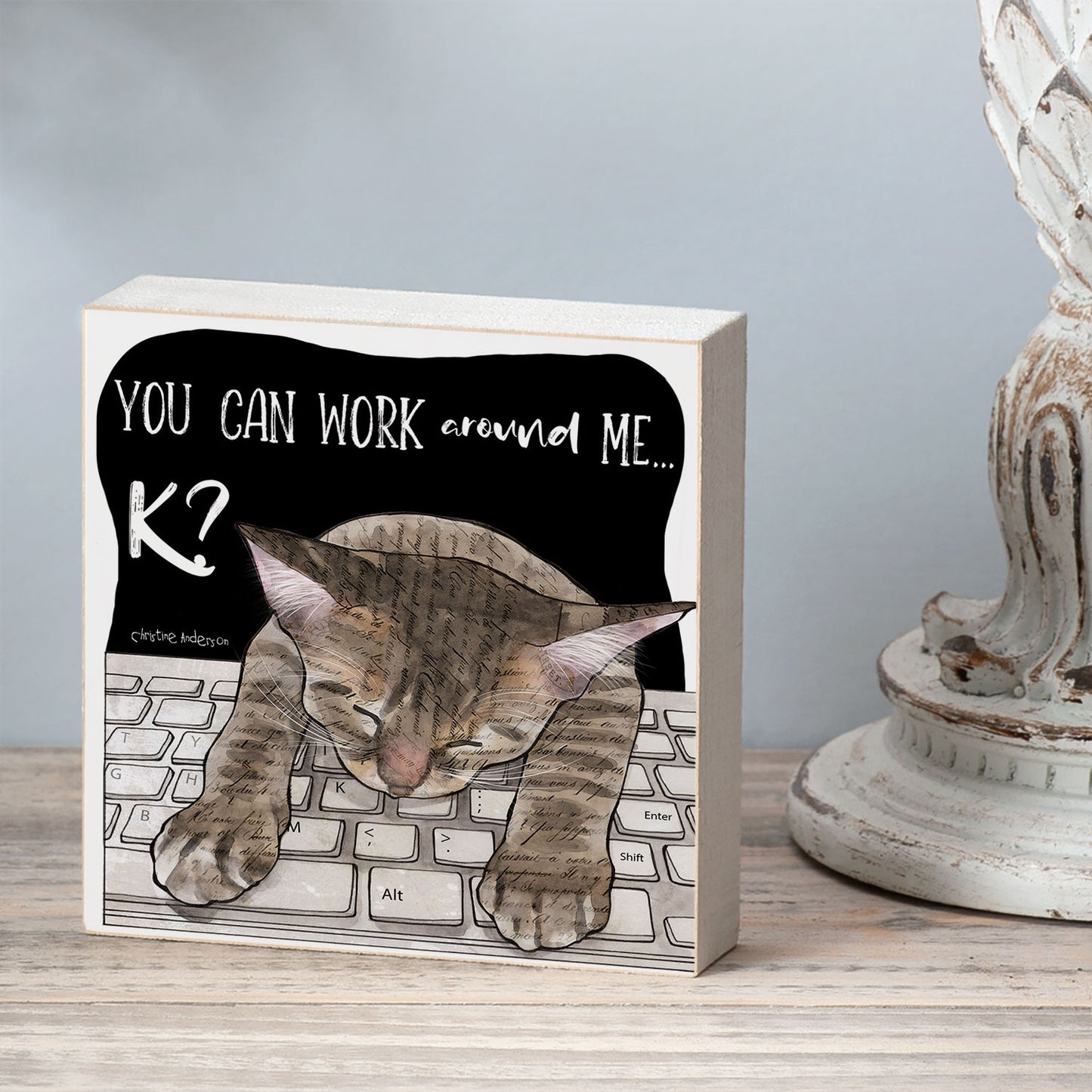 Work Around Me Cat Artistic Freestanding Solid Wood Block Sign Made in the USA 3.75” Square