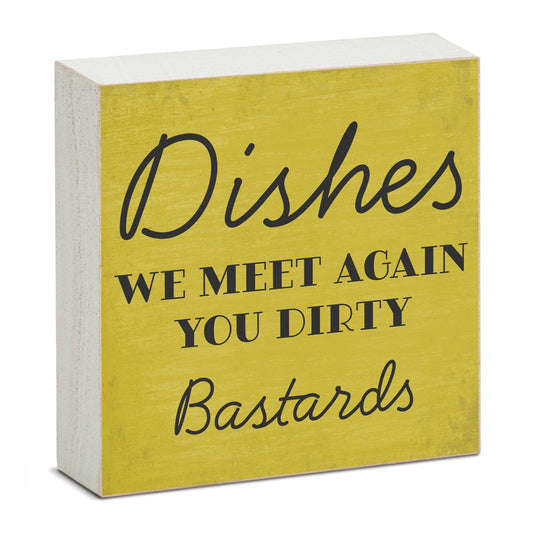 CounterArt Dishes Humorous Freestanding Solid Wood Block Sign Made in the USA 3.75” Square Decorative Accent for Home or Office