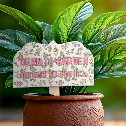 Born to Garden Shaped Garden Stake