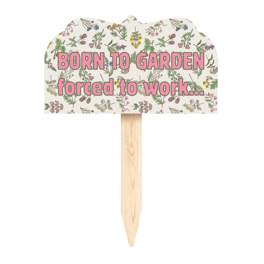 Born to Garden Shaped Garden Stake