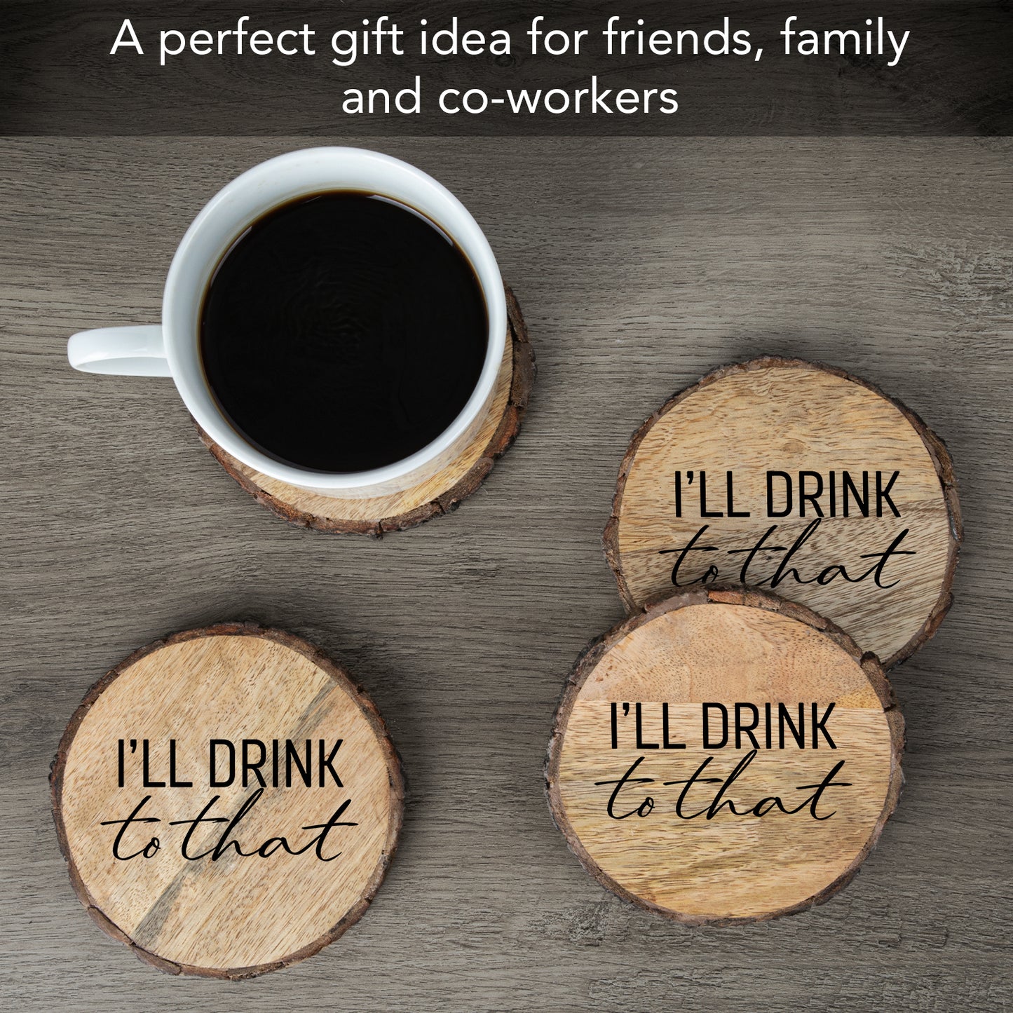 Thirstystone I'll Drink to That 4-Pack Mango Wood Coasters with Bark Edges 4.5" Round Manufactured in The USA
