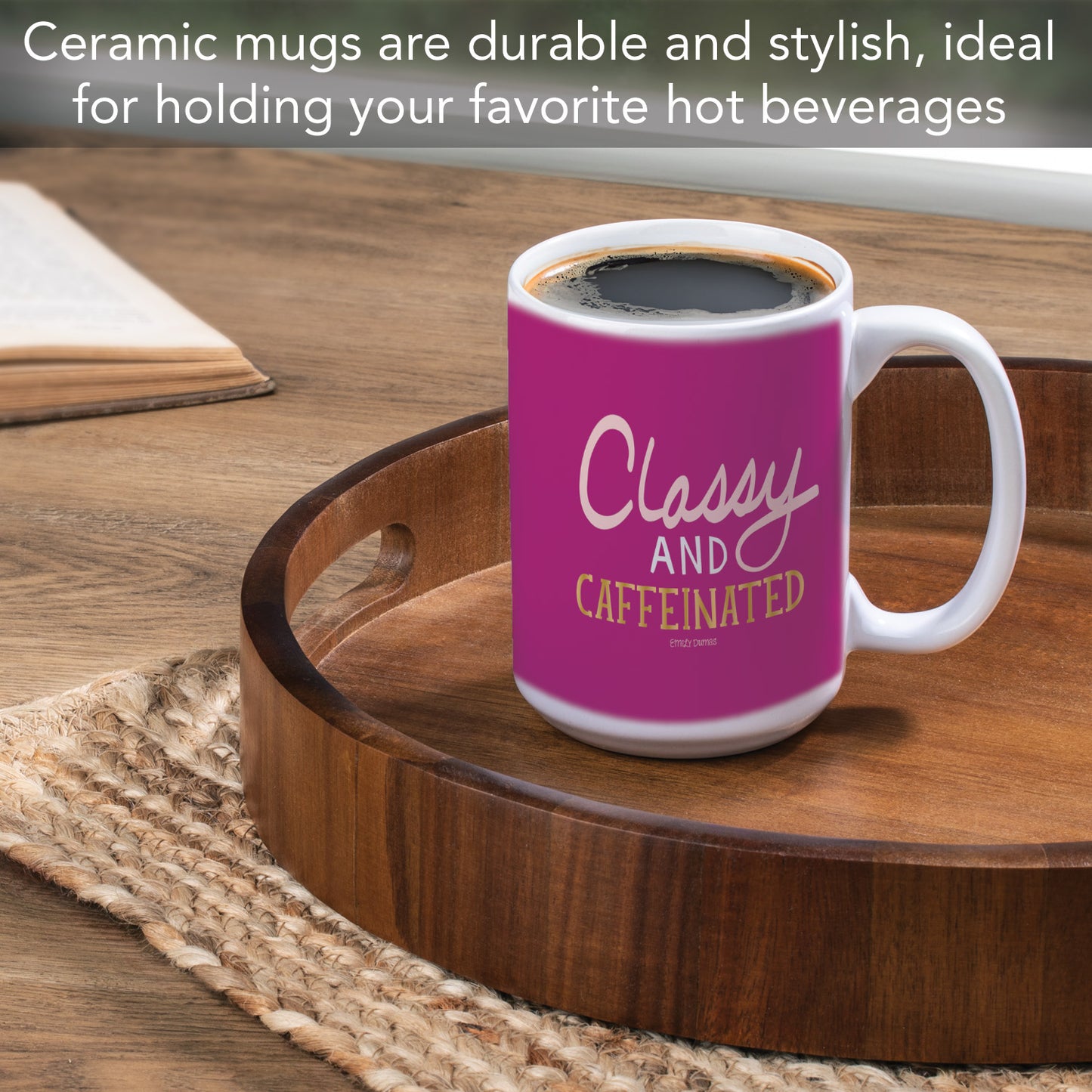 Highland Home Classy & Caffeinated 15 oz. Ceramic Mug Manufactured in the USA Dishwasher Safe Microwave Safe