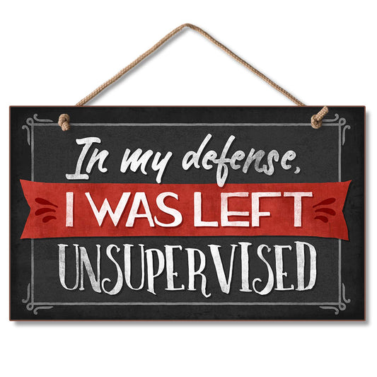 CounterArt Unsupervised Decorative Hanging Wood Wall Sign 9.5” x 5.75” Made in the USA Features Braided Rope Hanger