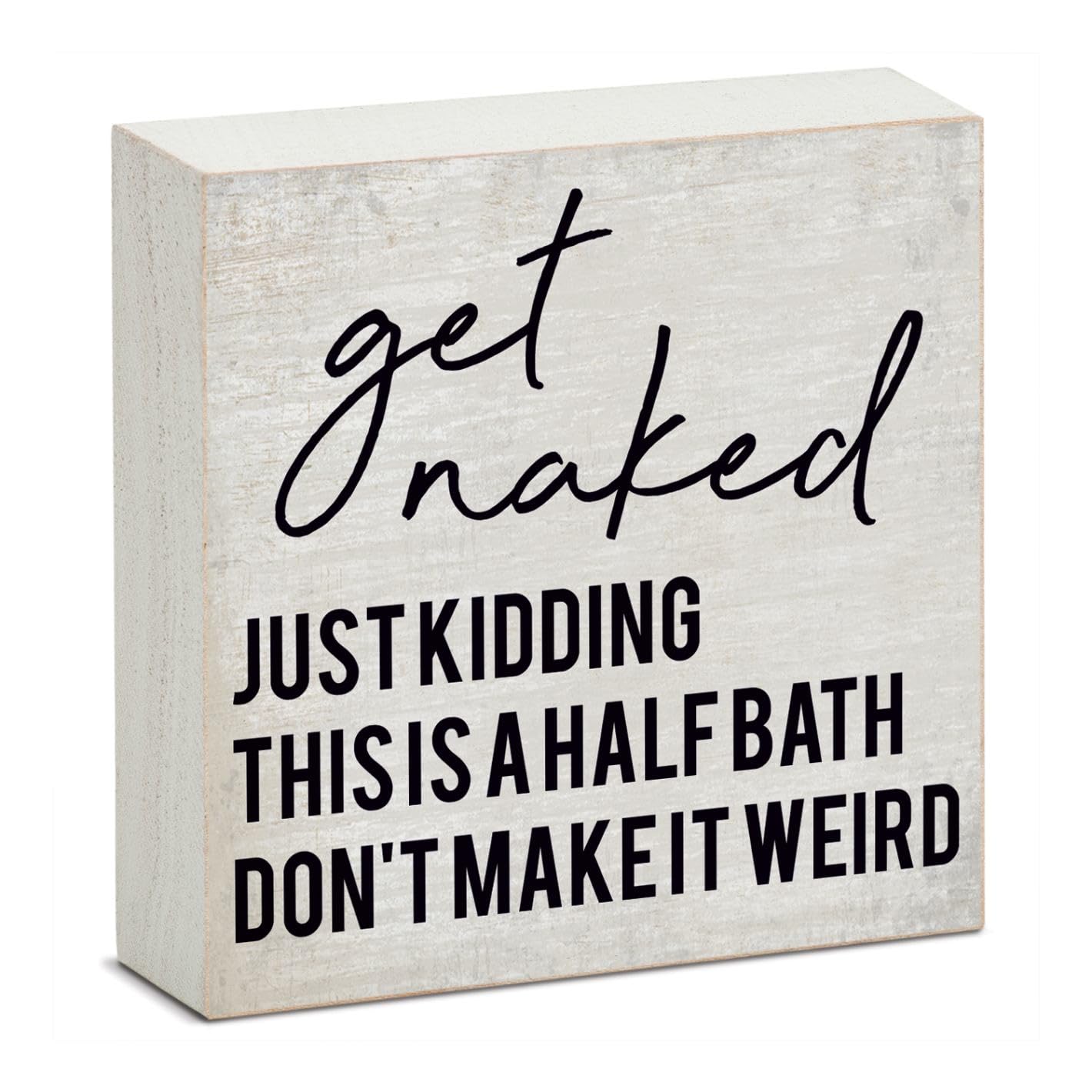 CounterArt Get Naked Humorous Freestanding Solid Wood Block Sign Made in the USA 3.75” Square Decorative Accent for Home or Office