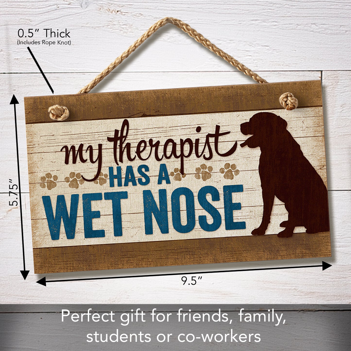 CounterArt My Therapist Has A Wet Nose Decorative Hanging Wood Wall Sign 9.5” x 5.75” Made in the USA Features Braided Rope Hanger