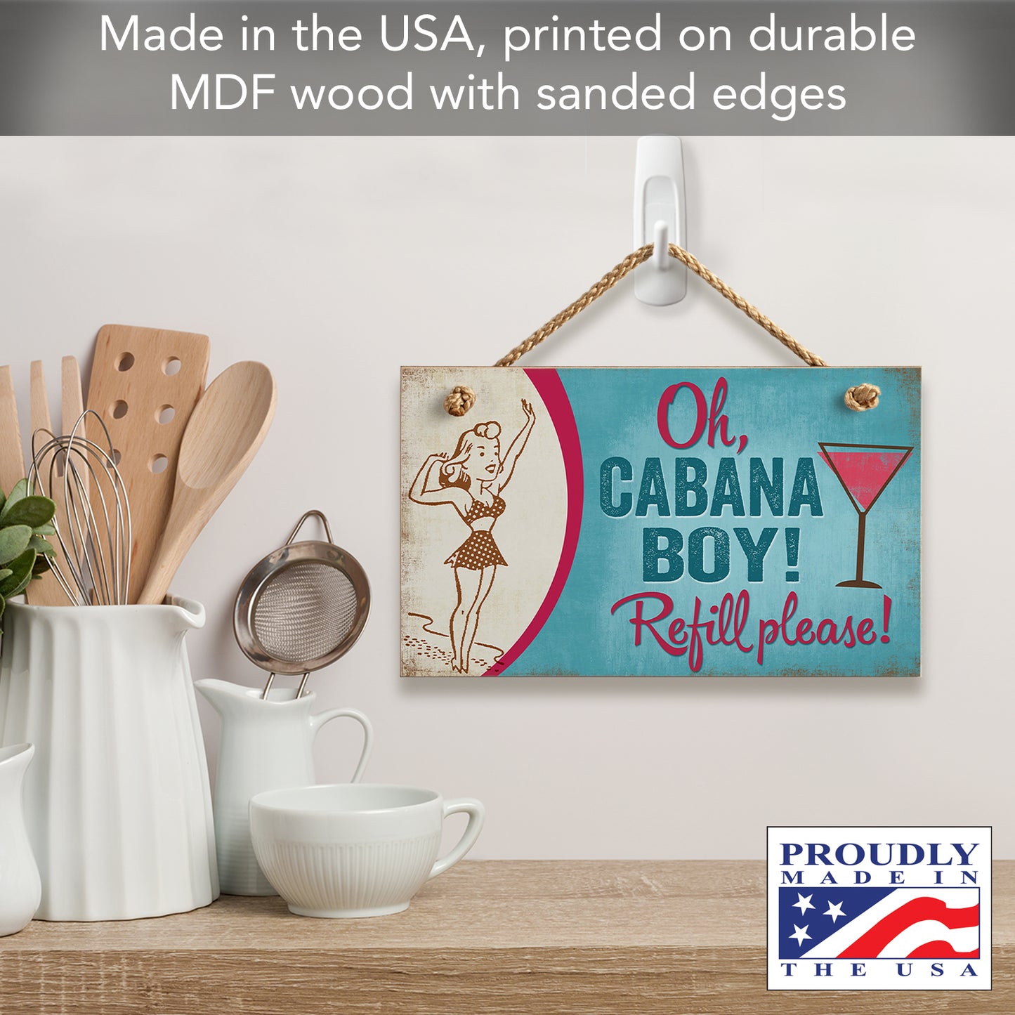 CounterArt Oh Cabana Boy Refill Please Decorative Hanging Wood Wall Sign 9.5" by 5.75" Made in the USA Features Braided Rope Hanger
