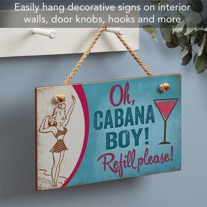 CounterArt Oh Cabana Boy Refill Please Decorative Hanging Wood Wall Sign 9.5" by 5.75" Made in the USA Features Braided Rope Hanger