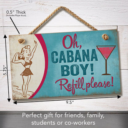 CounterArt Oh Cabana Boy Refill Please Decorative Hanging Wood Wall Sign 9.5" by 5.75" Made in the USA Features Braided Rope Hanger