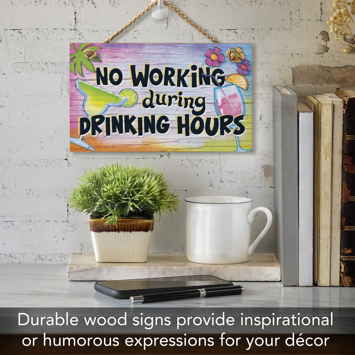 No Working During Drinking Hours Decorative Hanging Wood Wall Sign 9.5” x 5.75” Made in the USA