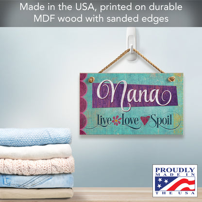 CounterArt Nana Live Love Spoil Decorative Hanging Wood Wall Sign 9.5” x 5.75” Made in the USA Features Braided Rope Hanger