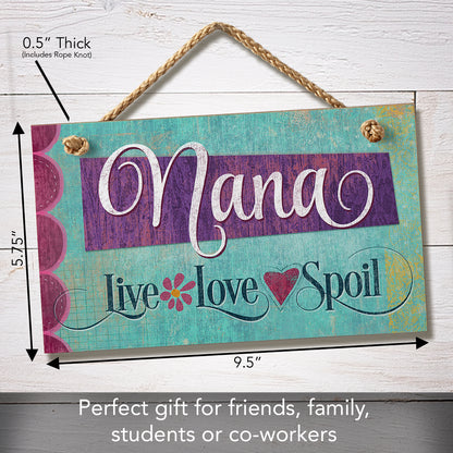 CounterArt Nana Live Love Spoil Decorative Hanging Wood Wall Sign 9.5” x 5.75” Made in the USA Features Braided Rope Hanger