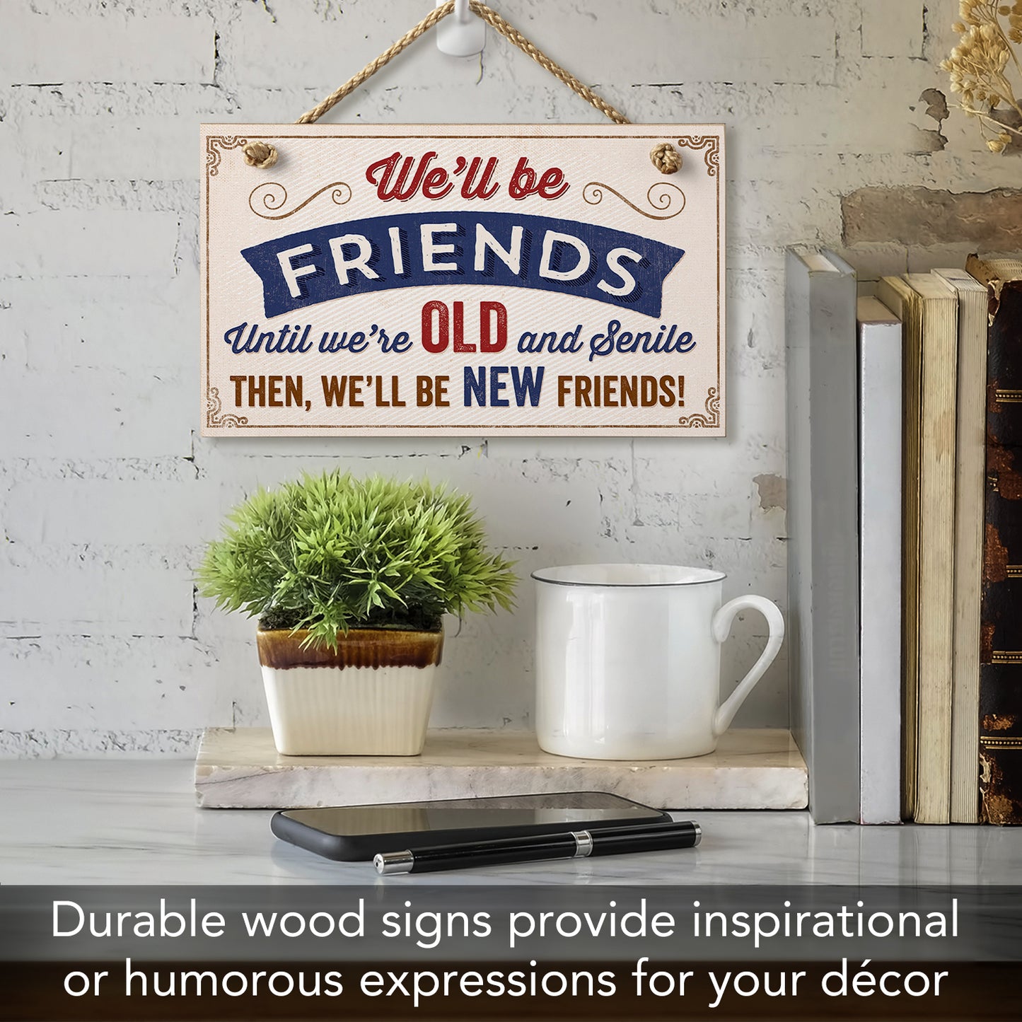 CounterArt Old And Senile Decorative Hanging Wood Wall Sign 9.5” x 5.75” Made in the USA Features Braided Rope Hanger
