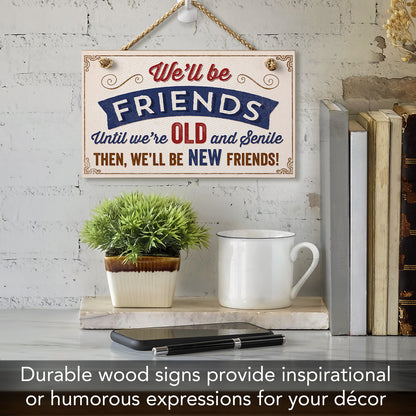 CounterArt Old And Senile Decorative Hanging Wood Wall Sign 9.5” x 5.75” Made in the USA Features Braided Rope Hanger