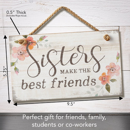 CounterArt Sisters Make Best Friends Decorative Hanging Wood Wall Sign 9.5” x 5.75” Made in the USA Features Braided Rope Hanger