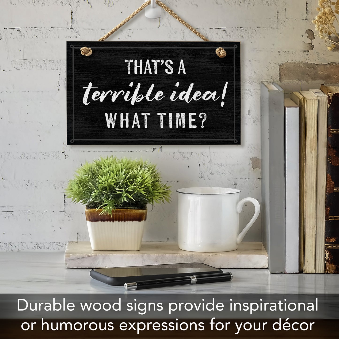 CounterArt Terrible Idea Decorative Hanging Wood Wall Sign 9.5” x 5.75” Made in the USA Features Braided Rope Hanger