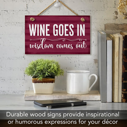 CounterArt Wine Goes In Wisdom Comes Out Decorative Hanging Wood Wall Sign 9.5” x 5.75” Made in the USA Features Braided Rope Hanger