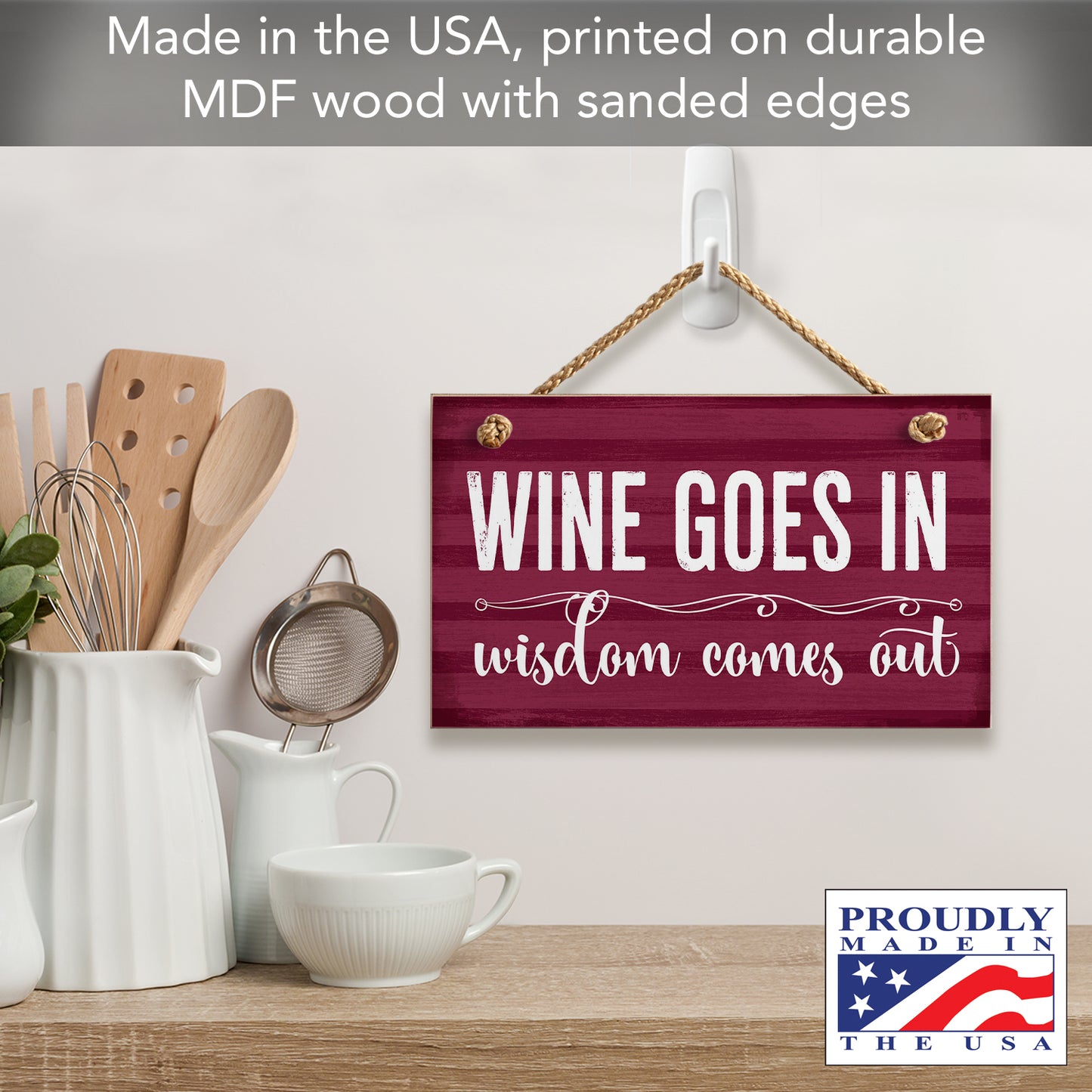 CounterArt Wine Goes In Wisdom Comes Out Decorative Hanging Wood Wall Sign 9.5” x 5.75” Made in the USA Features Braided Rope Hanger