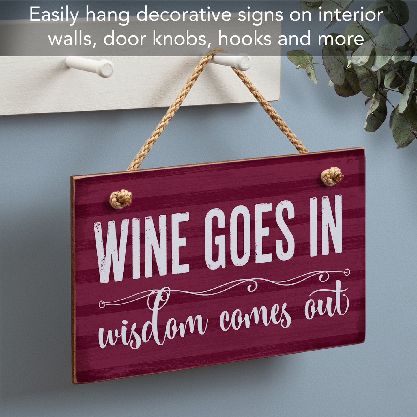 CounterArt Wine Goes In Wisdom Comes Out Decorative Hanging Wood Wall Sign 9.5” x 5.75” Made in the USA Features Braided Rope Hanger