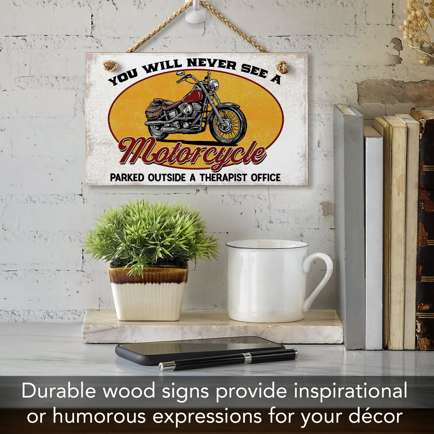 CounterArt Never See A Motorcyle Decorative Hanging Wood Wall Sign 9.5” x 5.75” Made in the USA Features Braided Rope Hanger