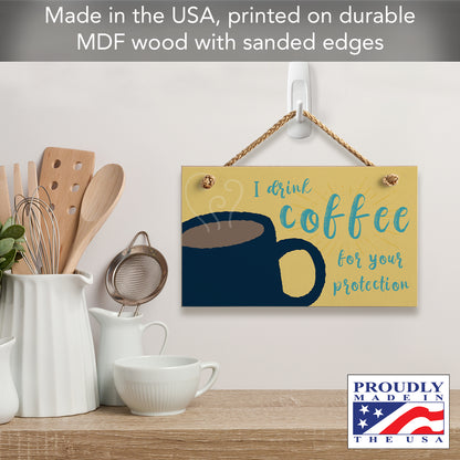 CounterArt "I Drink Coffee For Your Protection" Humorous Hanging Wood Wall Sign with Braided Rope Hanger 9.5" x 5.75" Made in the USA