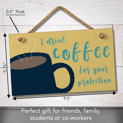 CounterArt "I Drink Coffee For Your Protection" Humorous Hanging Wood Wall Sign with Braided Rope Hanger 9.5" x 5.75" Made in the USA