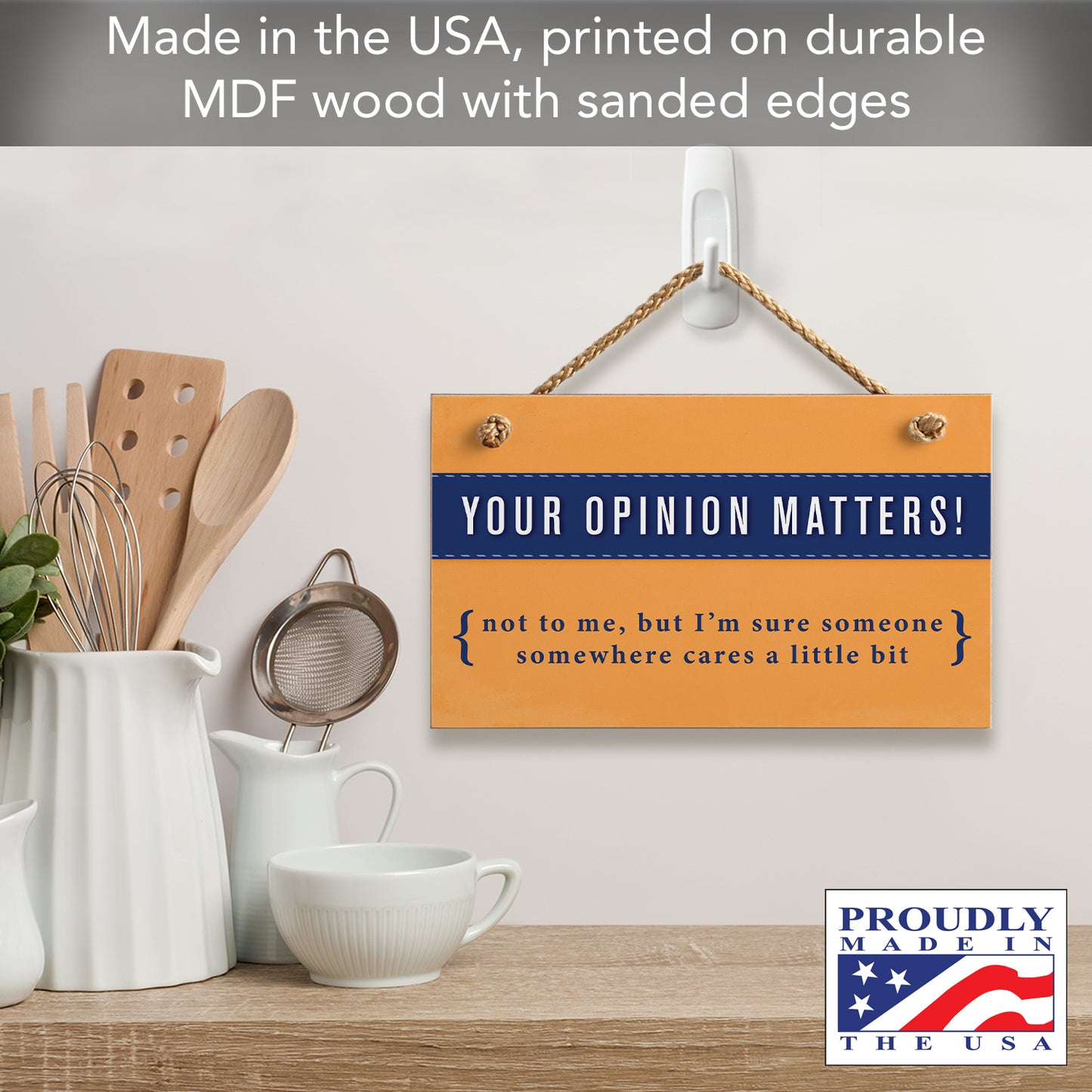 CounterArt "Your Opinion Matters Somewhere" Hanging Wood Wall Sign 9.5” x 5.75” Made in the USA Features Braided Rope Hanger