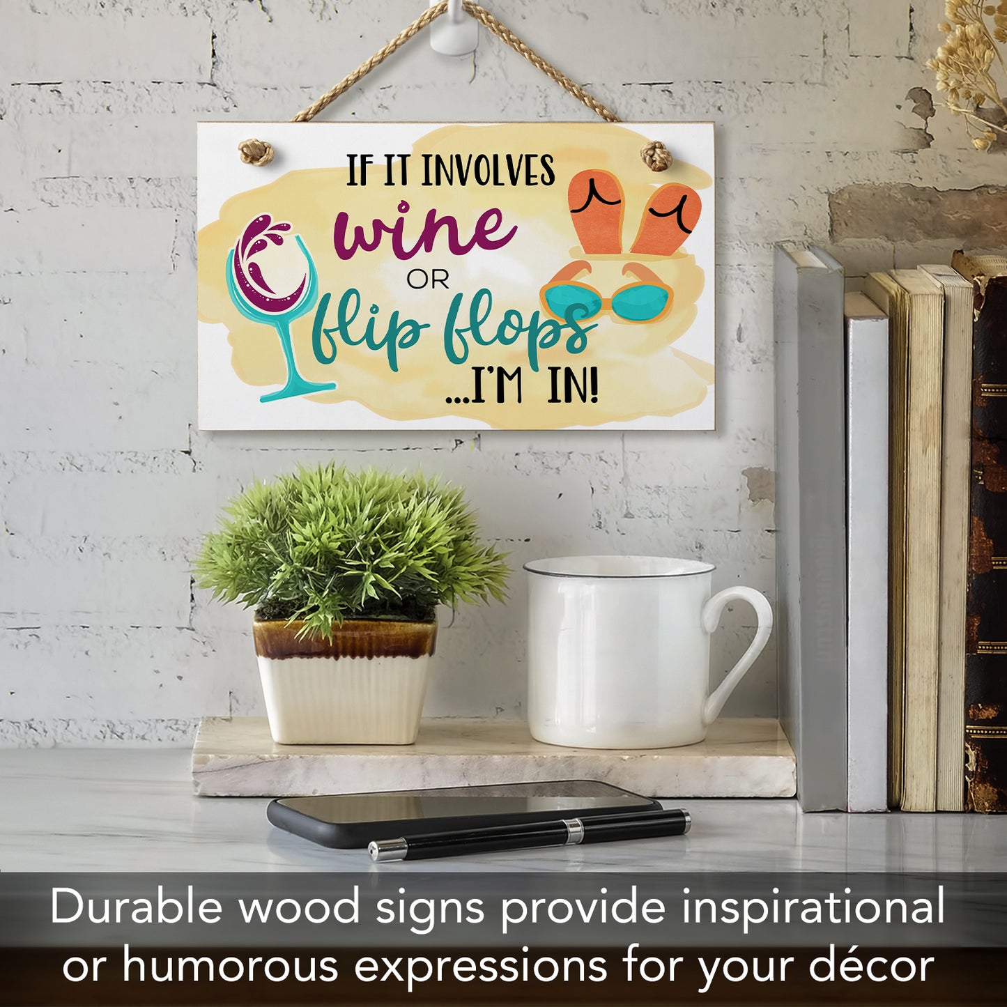 CounterArt If it Involves Wine or Flip Flops I'm In Humorous Hanging Wood Wall Sign 9.5” x 5.75” Made in the USA Features Braided Rope Hanger