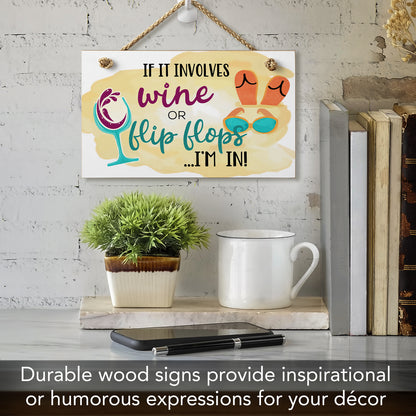 CounterArt If it Involves Wine or Flip Flops I'm In Humorous Hanging Wood Wall Sign 9.5” x 5.75” Made in the USA Features Braided Rope Hanger