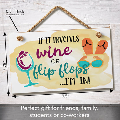 CounterArt If it Involves Wine or Flip Flops I'm In Humorous Hanging Wood Wall Sign 9.5” x 5.75” Made in the USA Features Braided Rope Hanger