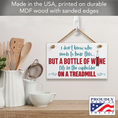 CounterArt Bottle of Wine Fits in Treadmill Cup Holder Humorous Hanging Wood Wall Sign 9.5" by 5.75" Made in the USA Features Braided Rope Hanger