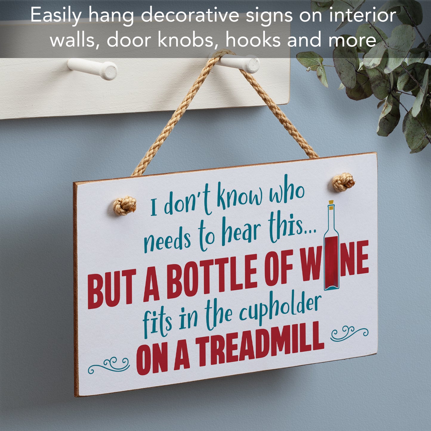 CounterArt Bottle of Wine Fits in Treadmill Cup Holder Humorous Hanging Wood Wall Sign 9.5" by 5.75" Made in the USA Features Braided Rope Hanger