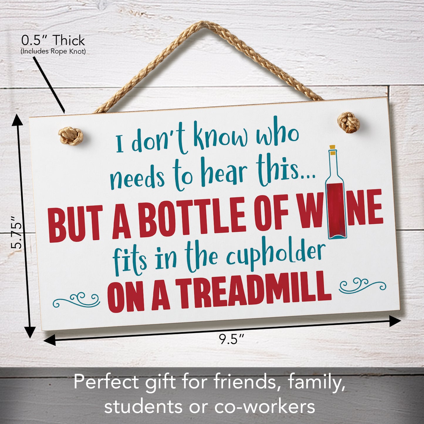 CounterArt Bottle of Wine Fits in Treadmill Cup Holder Humorous Hanging Wood Wall Sign 9.5" by 5.75" Made in the USA Features Braided Rope Hanger