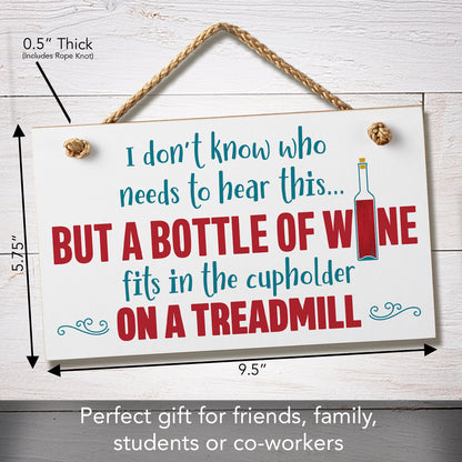 CounterArt Bottle of Wine Fits in Treadmill Cup Holder Humorous Hanging Wood Wall Sign 9.5" by 5.75" Made in the USA Features Braided Rope Hanger