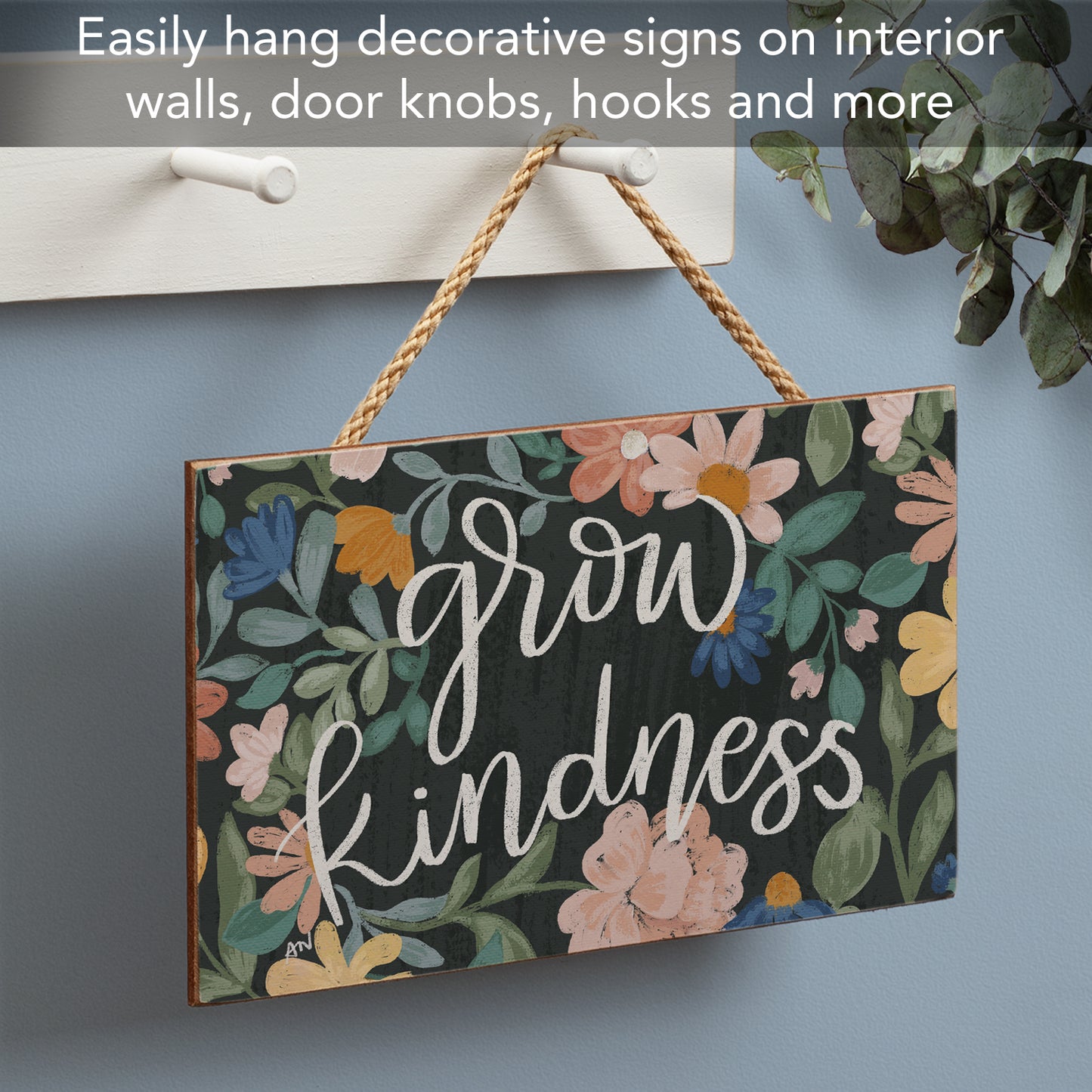 Highland Home Grow Kindness Decorative Hanging Wood Sign 9.5” by 5.75” Made in the USA Features Braided Rope Hanger
