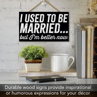 CounterArt Better Now Humorous Hanging Wood Wall Sign 9.5” by 5.75” Made in the USA Features Braided Rope Hanger