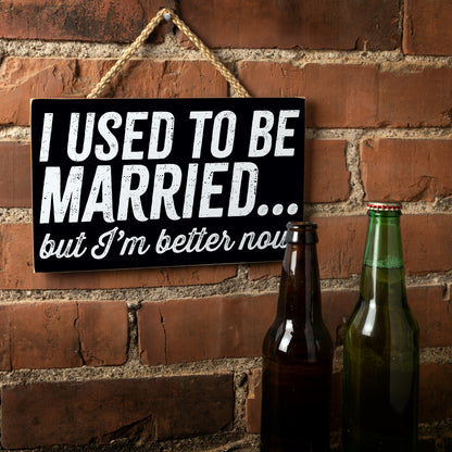 CounterArt Better Now Humorous Hanging Wood Wall Sign 9.5” by 5.75” Made in the USA Features Braided Rope Hanger