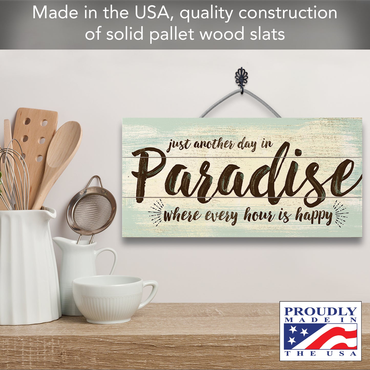 Highland Home Another Day In Paradise Decorative Pallet Wood Sign 12" x 6" Made in the USA Wire Hanger Included and Doubles as an Easel