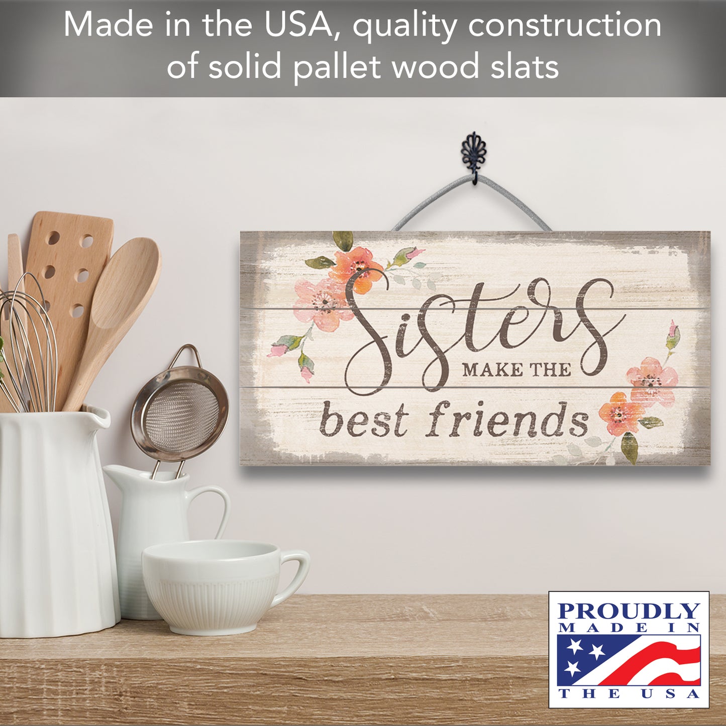 Highland Home Sisters Make The Best Friends Decorative Pallet Wood Sign 12" x 6" Made in the USA Wire Hanger Included that Doubles as an Easel