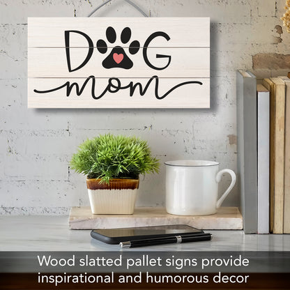 CounterArt Dog Mom Decorative Slatted Pallet Wood Sign 12" by 6" Made in the USA