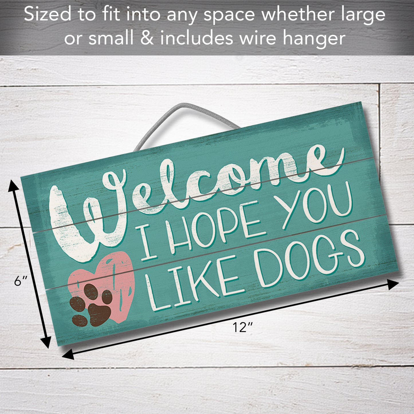 CounterArt Welcome Hope You Like Dogs Decorative Slatted Pallet Wood Sign 12" x 6" Made in the USA