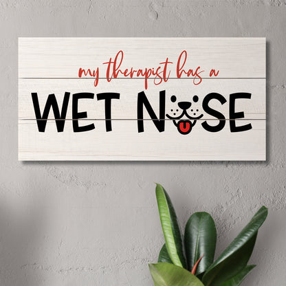 CounterArt My Therapist Has A Wet Nose Decorative Slatted Pallet Wood Sign 12" by 6" Made in the USA