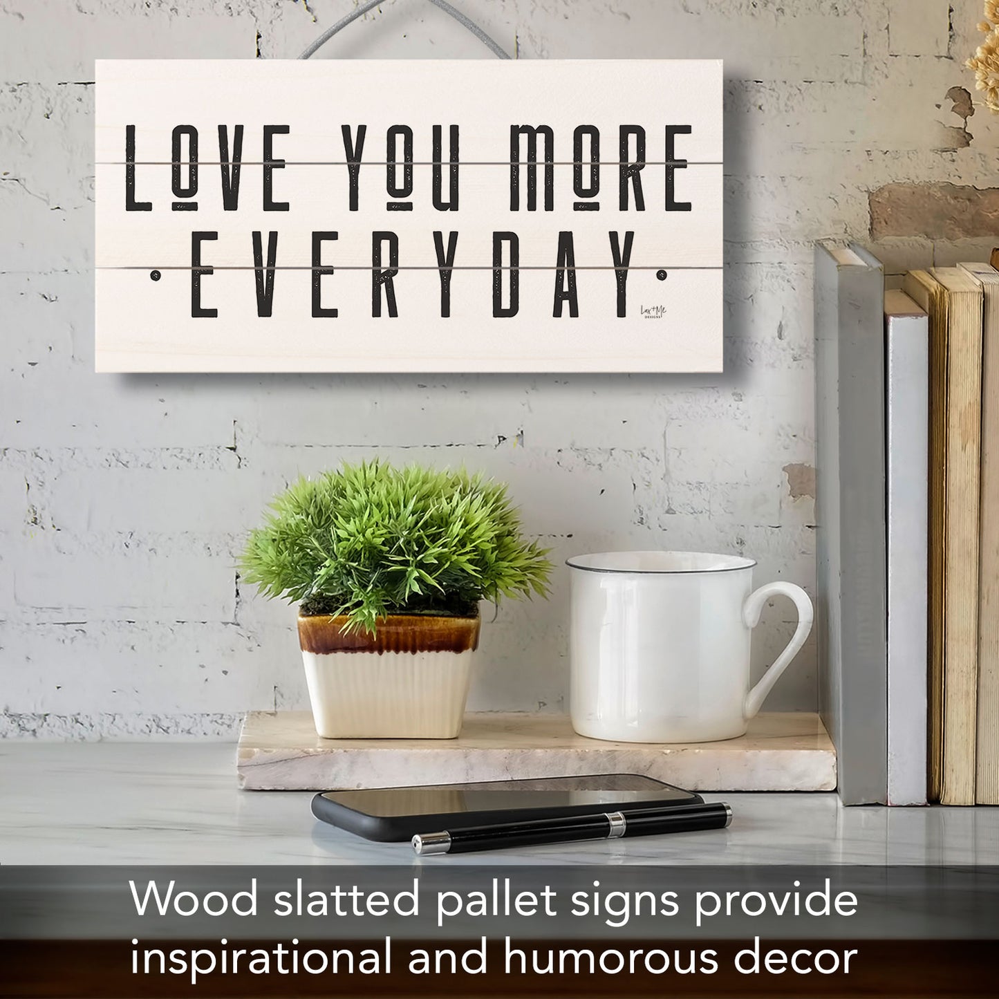 Love You More Everyday Decorative Slatted Pallet Wood Sign 12" by 6" Wire Hanger Doubles as an Easel