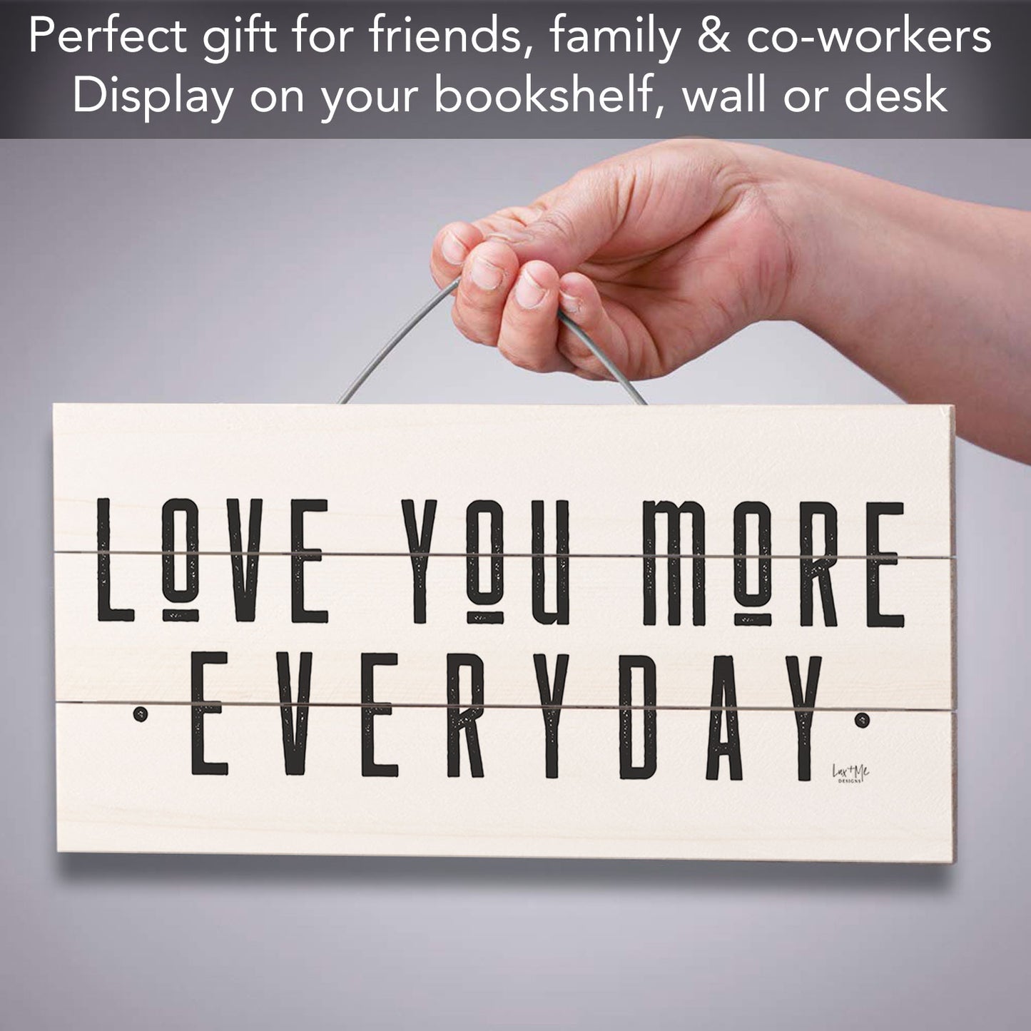 Love You More Everyday Decorative Slatted Pallet Wood Sign 12" by 6" Wire Hanger Doubles as an Easel