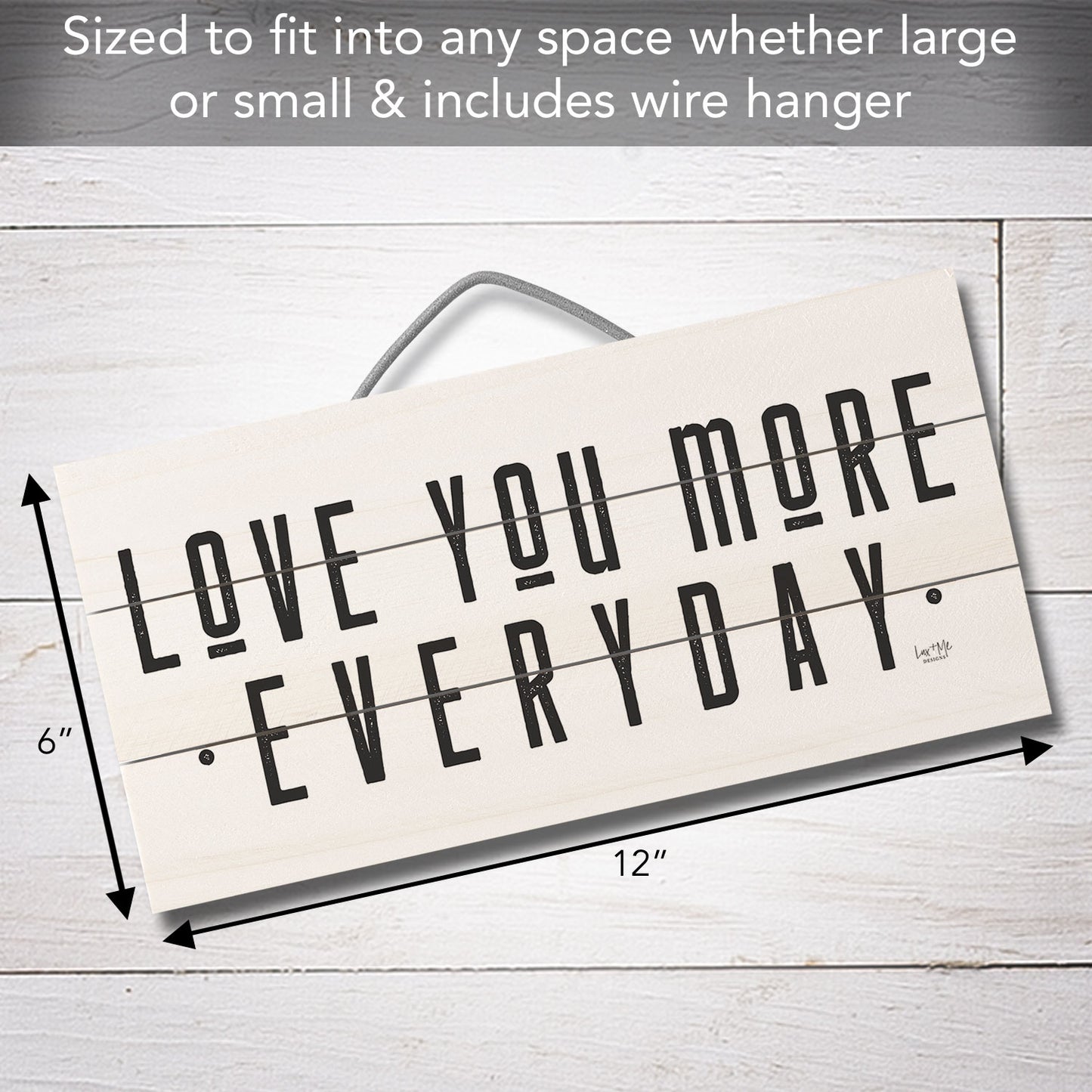 Love You More Everyday Decorative Slatted Pallet Wood Sign 12" by 6" Wire Hanger Doubles as an Easel