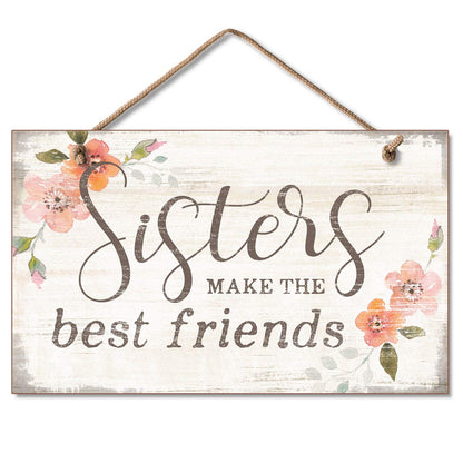 CounterArt Sisters Make Best Friends Decorative Hanging Wood Wall Sign 9.5” x 5.75” Made in the USA Features Braided Rope Hanger