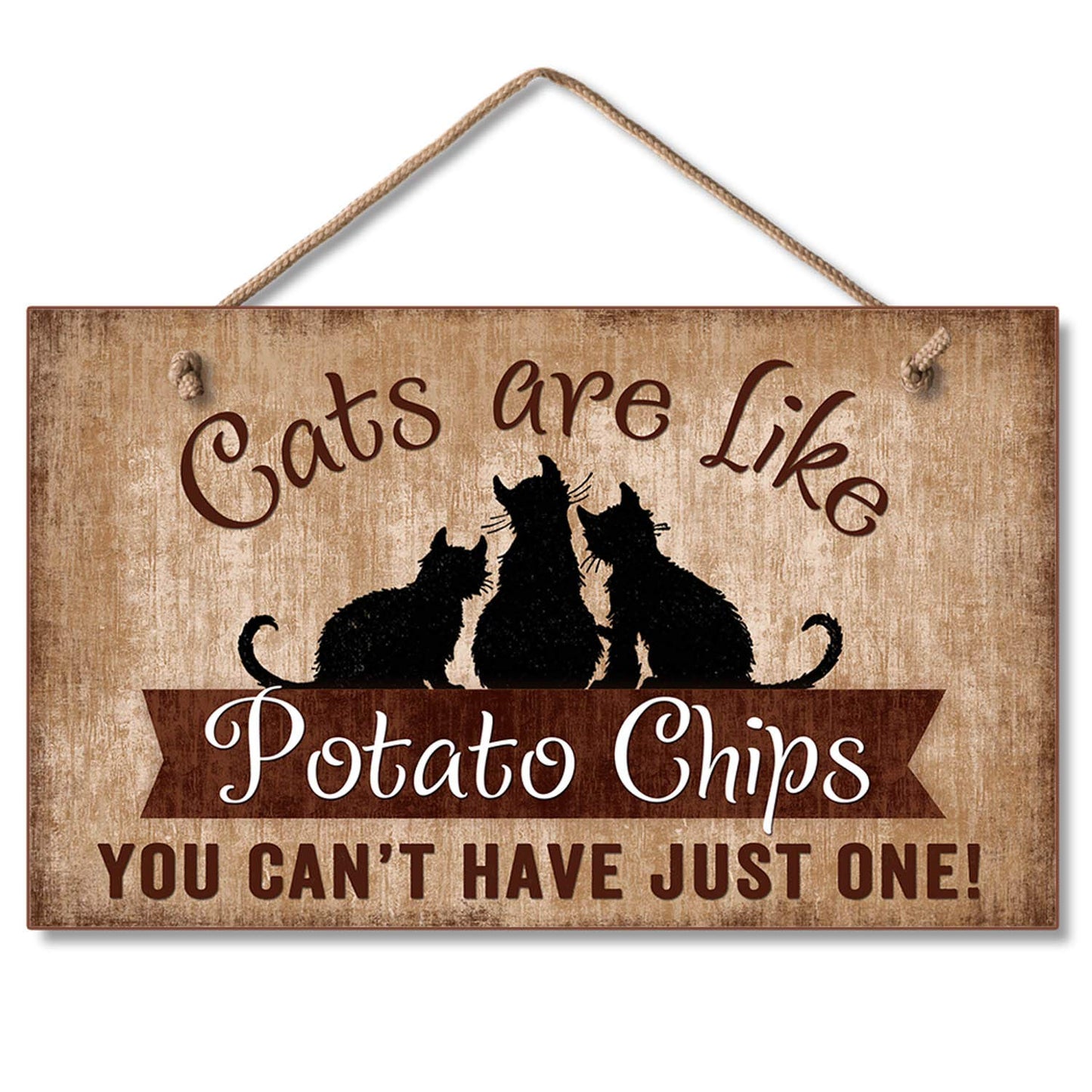 CounterArt Cats Are Like Potato Chips Decorative Hanging Wood Wall Sign 9.5” x 5.75” Made in the USA Features Braided Rope Hanger