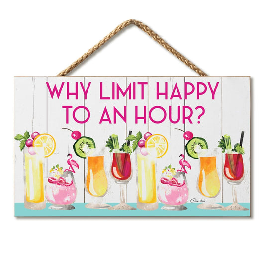 CounterArt Why Limit Happy Hour Decorative Hanging Wood Sign 9.5” by 5.75” Made in the USA Features Braided Rope Hanger