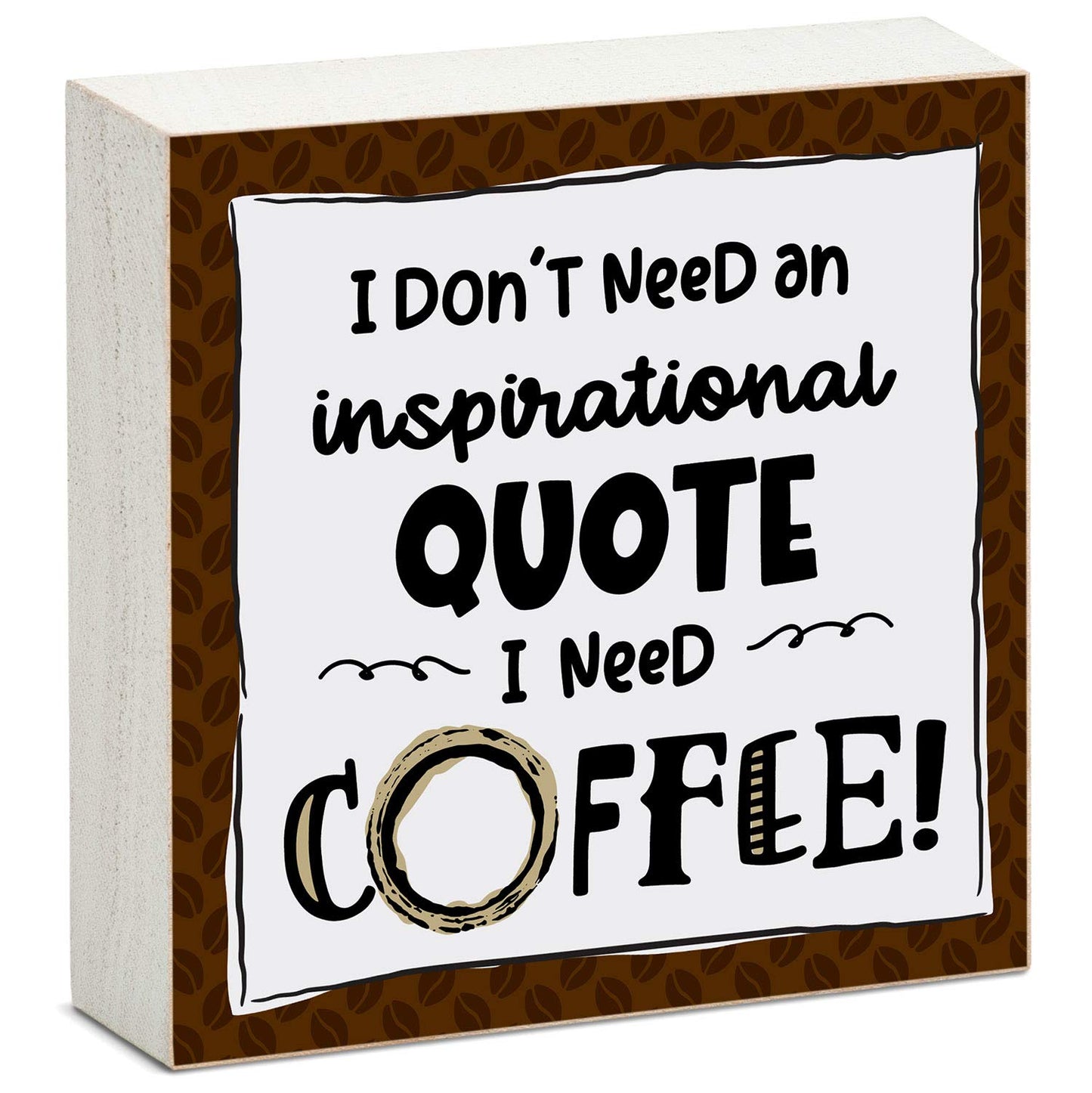CounterArt "Don't Need An Inspirational Quote" Artistic Freestanding Solid Wood Block Sign Made in the USA 3.75” Square Decorative Accent for Home or Office